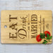 Eat Drink And Be Married Custom Cutting Board