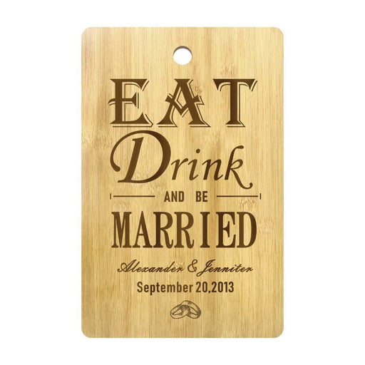 Eat Drink And Be Married Custom Cutting Board